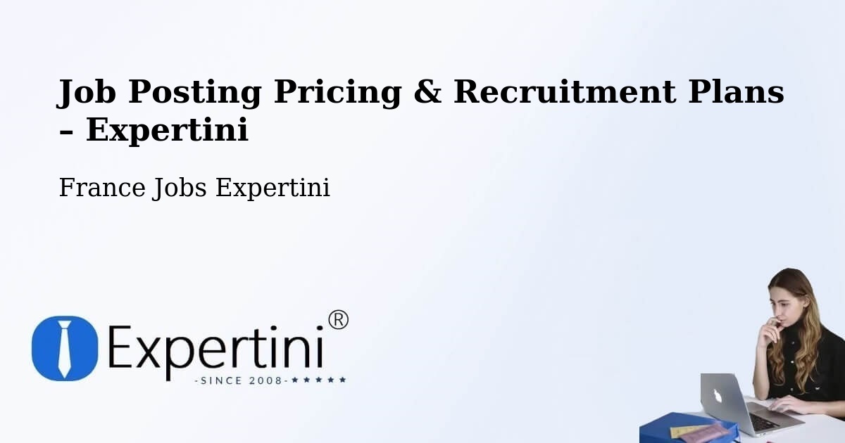 Job Posting Pricing & Recruitment Plans – Loudéac - Loudéac, France Jobs Expertini